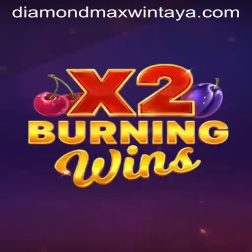 Explore the Thrilling World of BurningWinsX2 with Diamond MaxWin